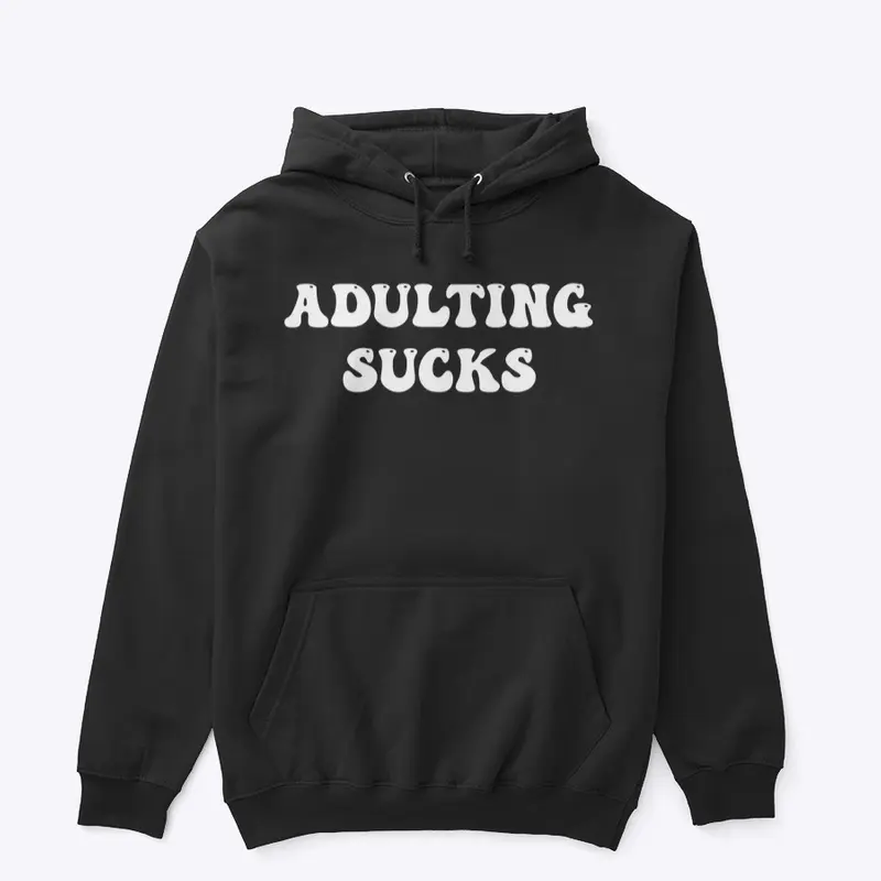 Adulting Sucks