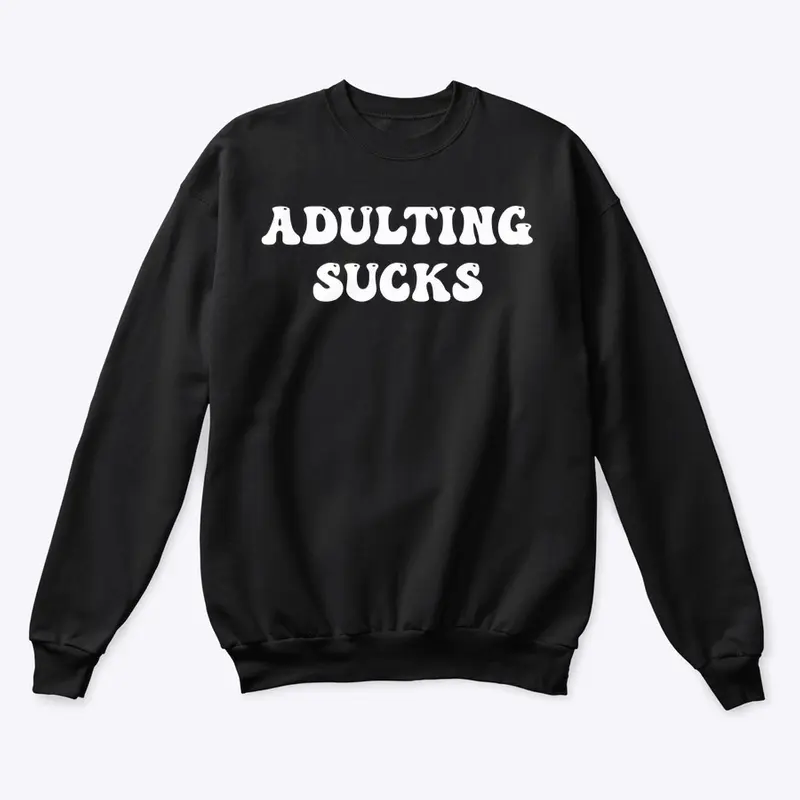 Adulting Sucks