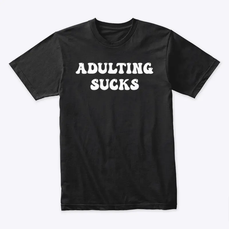 Adulting Sucks