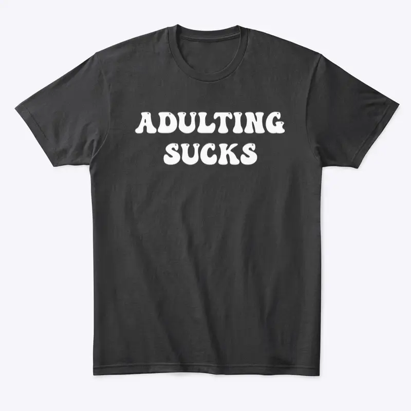 Adulting Sucks