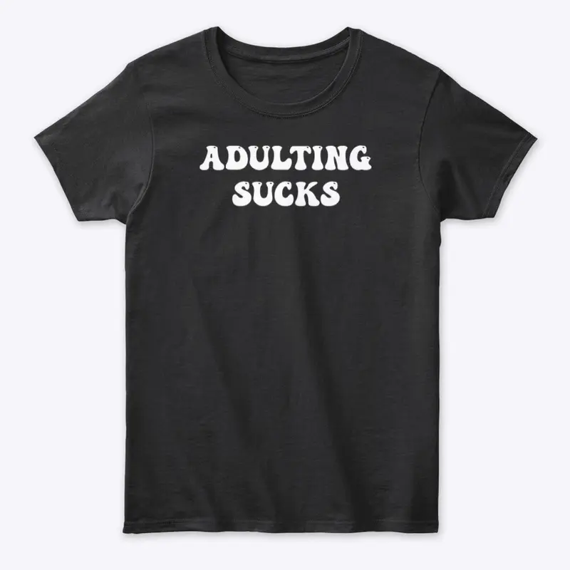 Adulting Sucks